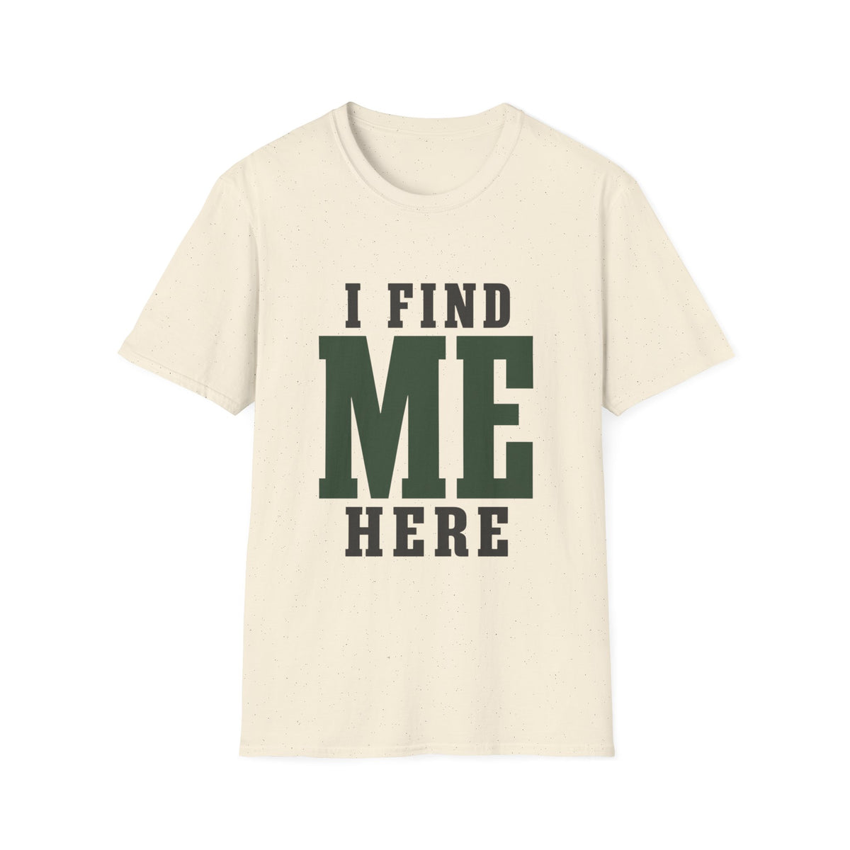 I Find Me Here. T‑Shirt