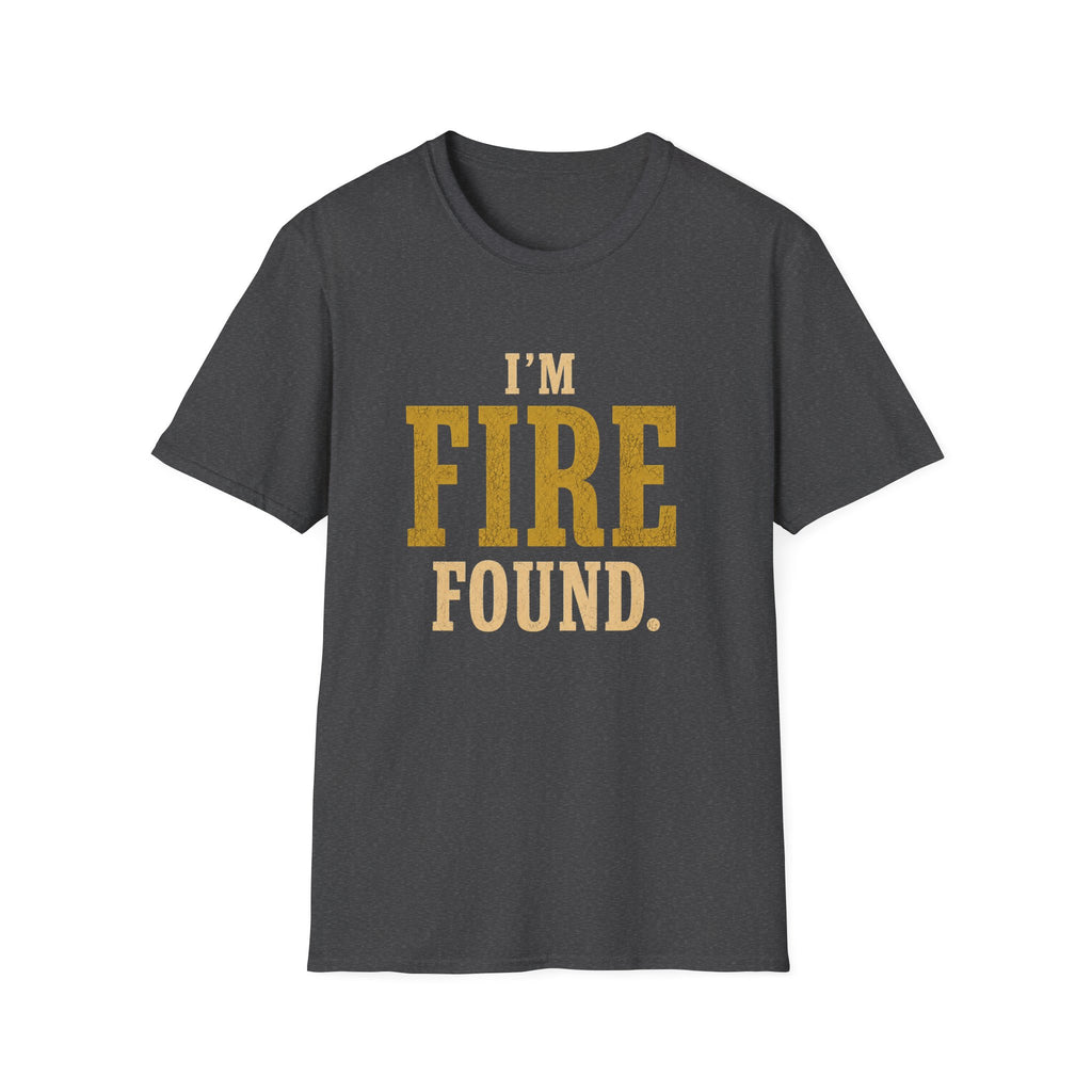I'm Fire Found. T‑Shirt