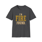I'm Fire Found. T‑Shirt