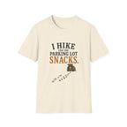 I Hike For The Parking Lot Snacks. T‑Shirt