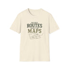 The Best Routes Aren't On Maps. T‑Shirt