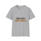 Same Crew. New Trails. T-Shirt