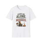Leave Me Alone. I'm Making Memories. T‑Shirt
