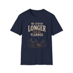 We Stayed Longer Than We Planned. T‑Shirt