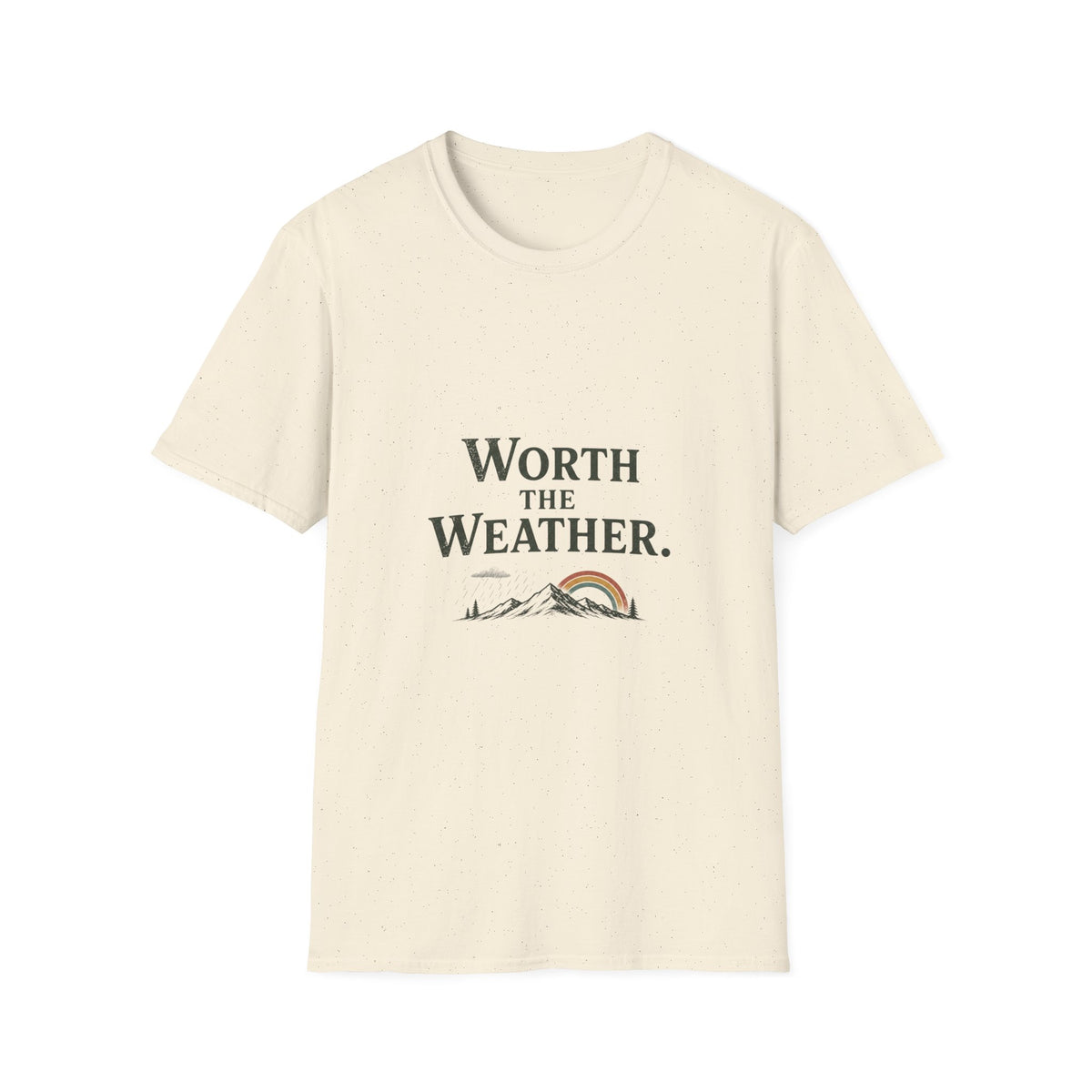 Worth The Weather. T‑Shirt