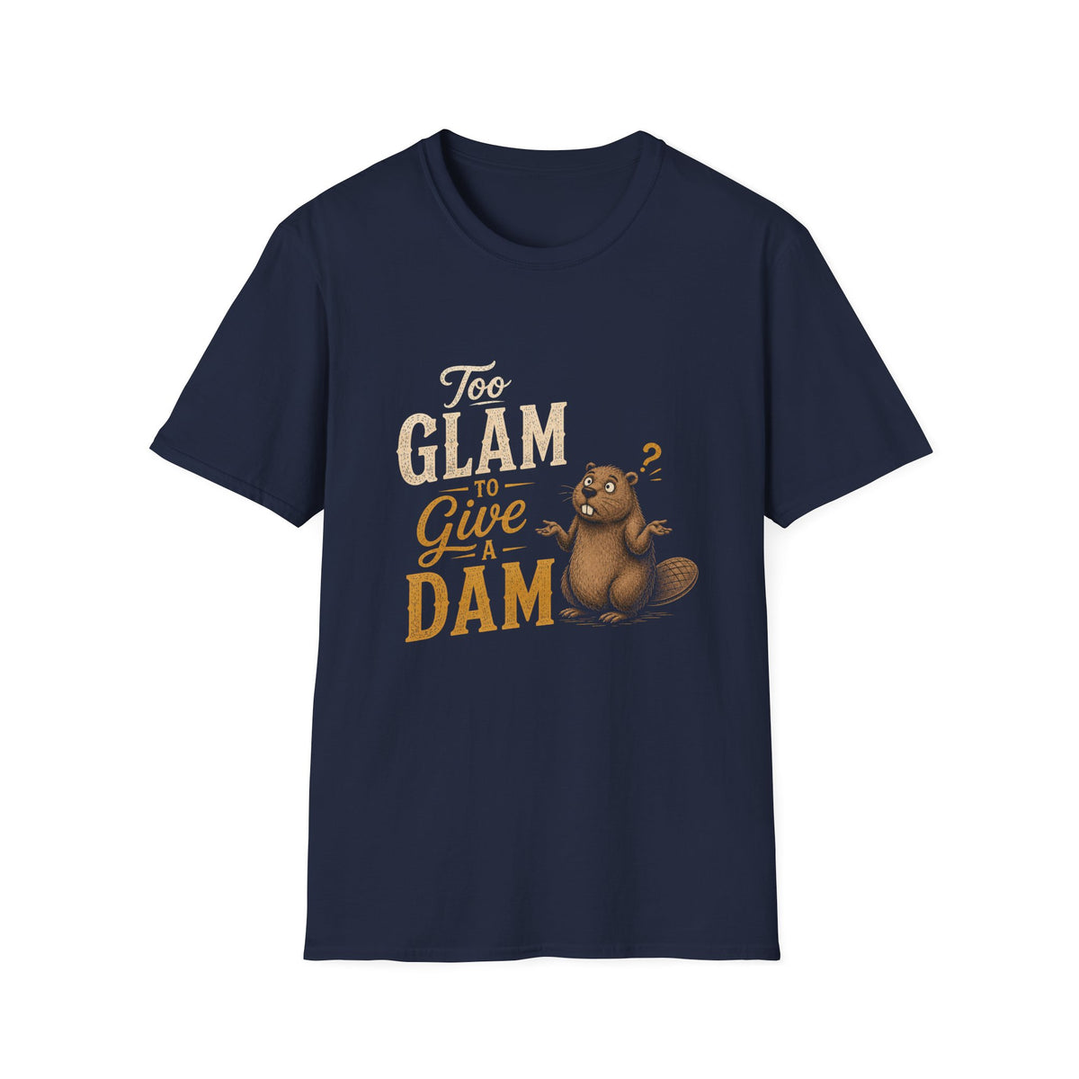 Too Glam to Give a Dam T‑Shirt
