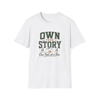 Own Your Story. One Trail At A Time. T-Shirt