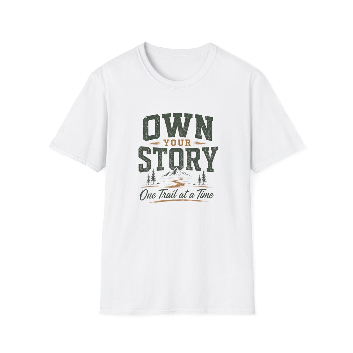 Own Your Story. One Trail At A Time. T-Shirt