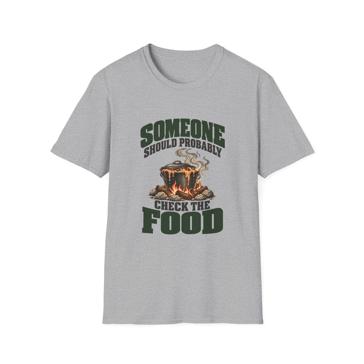 Someone Should Probably Check The Food. T-Shirts