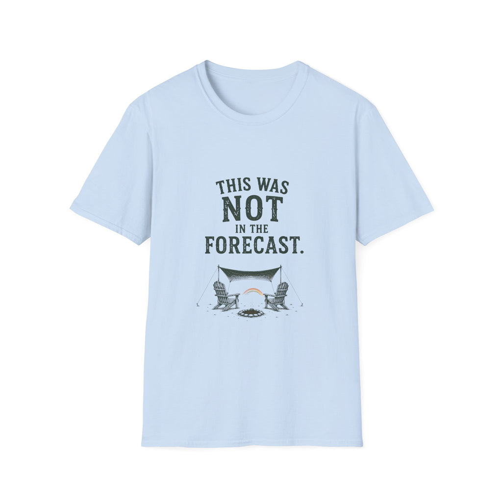 This Was Not In The Forecast. T‑Shirt