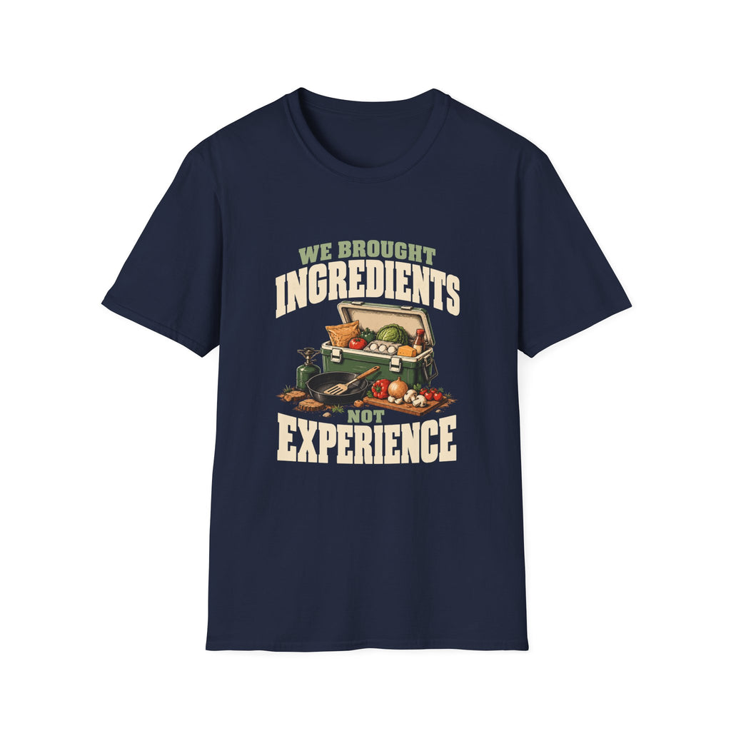 We Brought Ingredients. Not Experience. T-Shirts