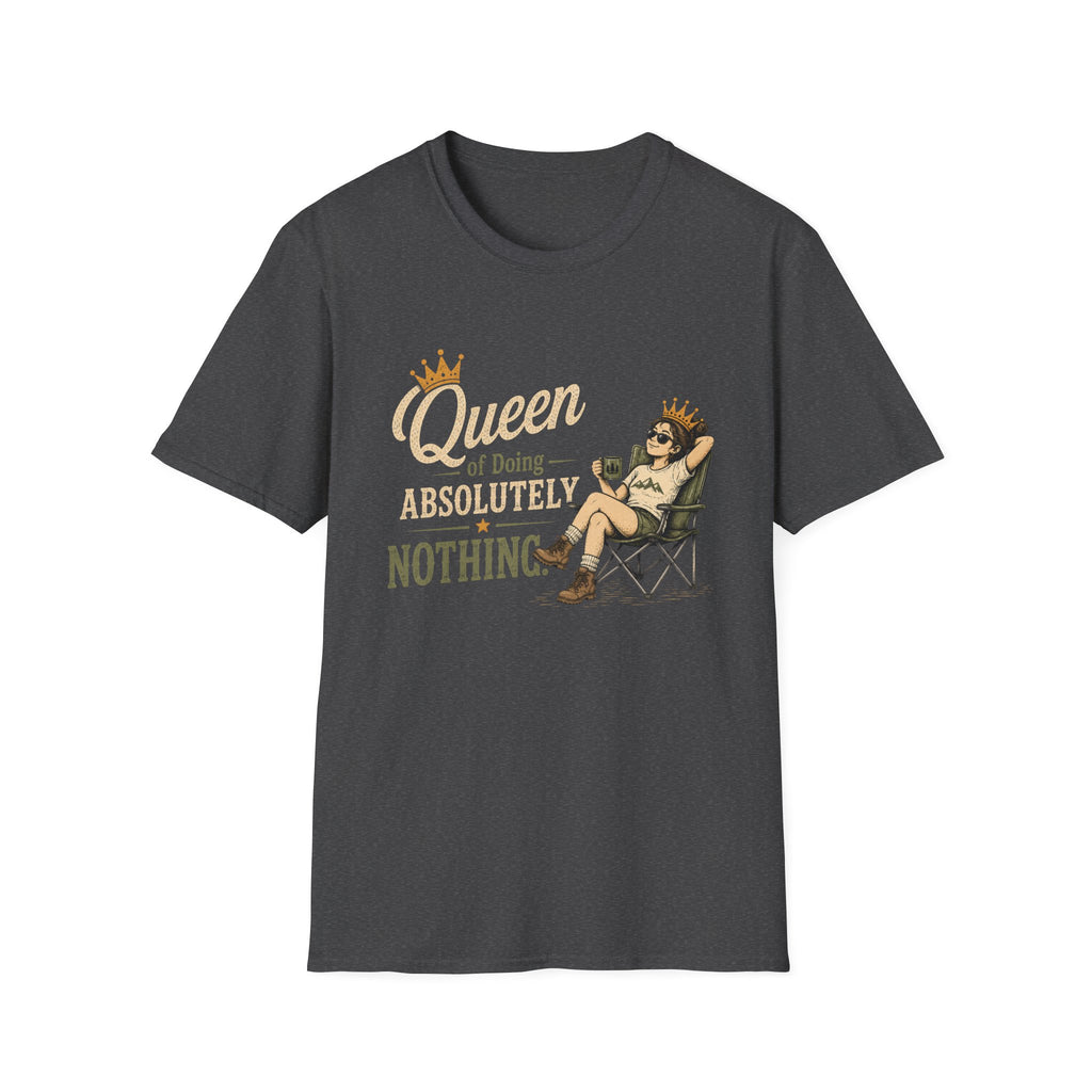 Queen of Doing Absolutely Nothing. T‑Shirt
