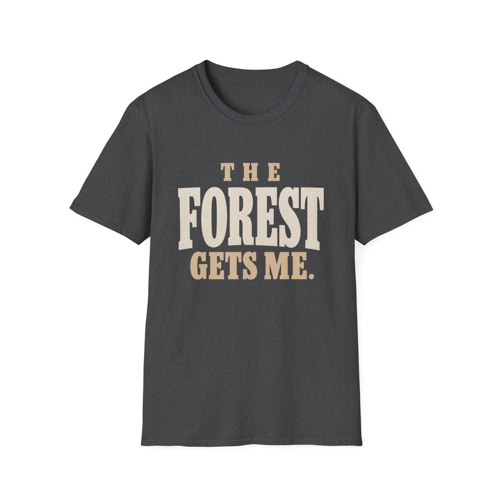 The Forest Gets Me. T-Shirt