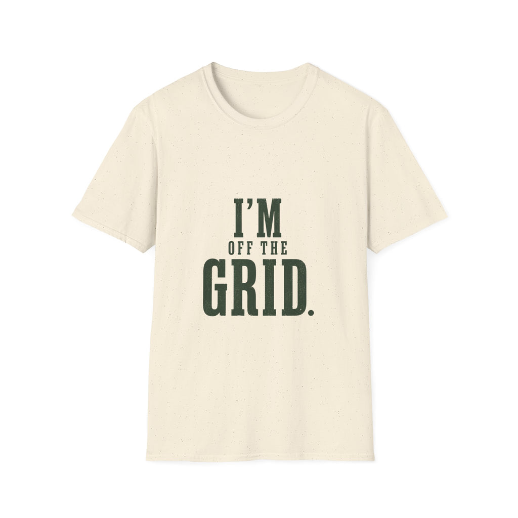 I'm Off The Grid. T‑Shirt