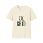 I'm Off The Grid. T‑Shirt