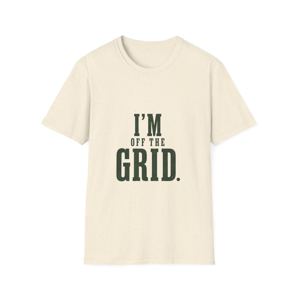 I'm Off The Grid. T‑Shirt