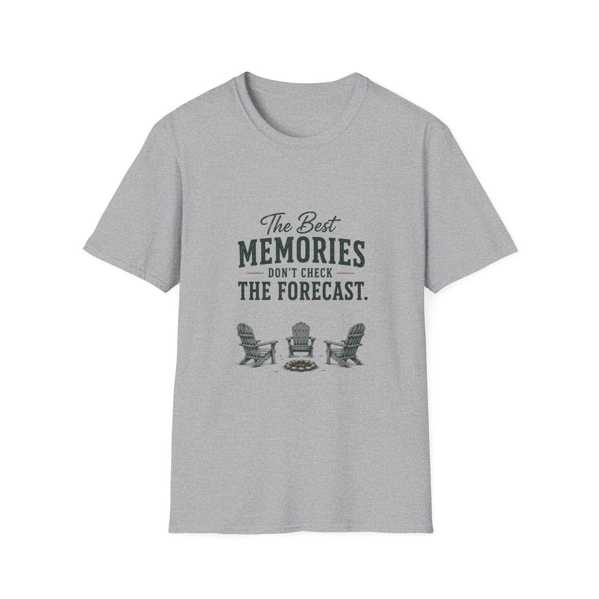 The Best  Memories Don't Check The Forecast. T‑Shirt