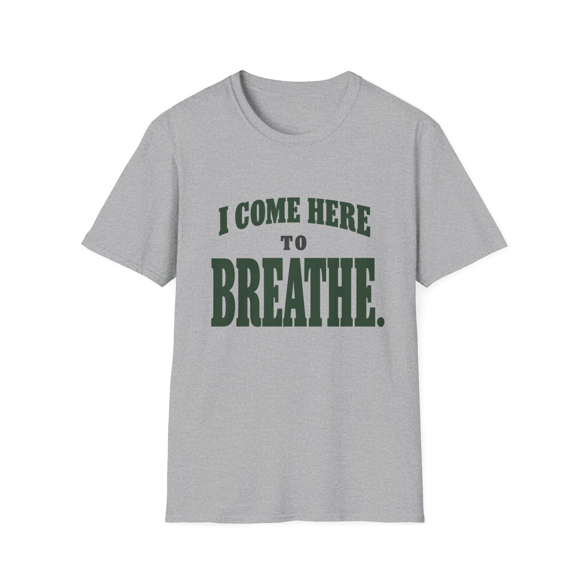 I Come Here To Breathe. T-Shirt