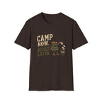 Camp Now. Adult Later. T‑Shirt