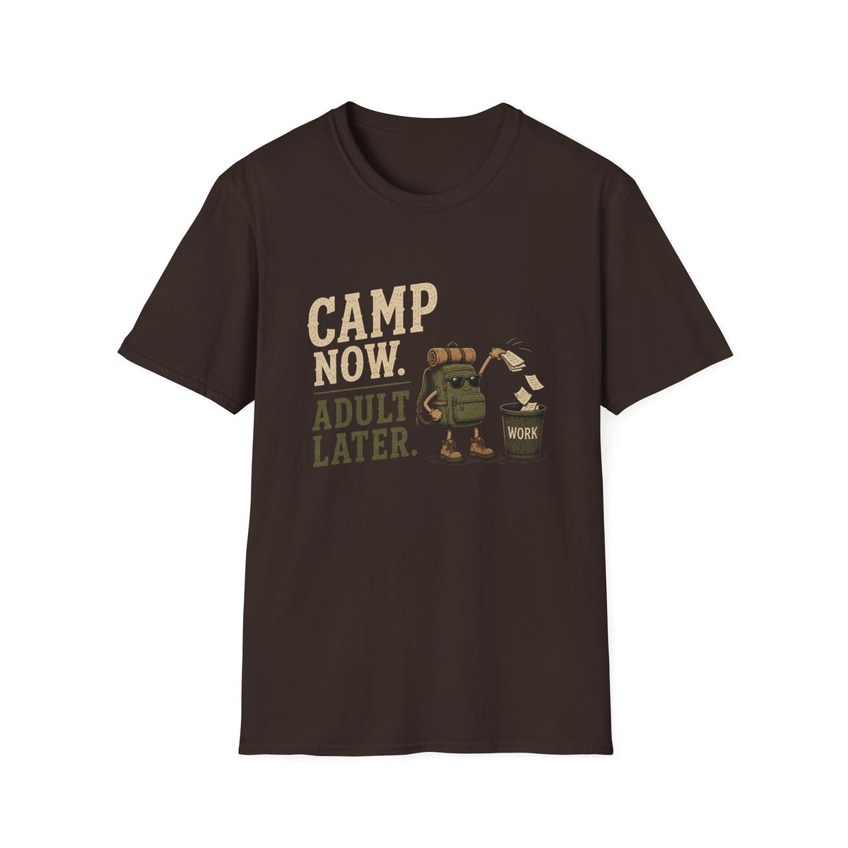 Camp Now. Adult Later. T‑Shirt