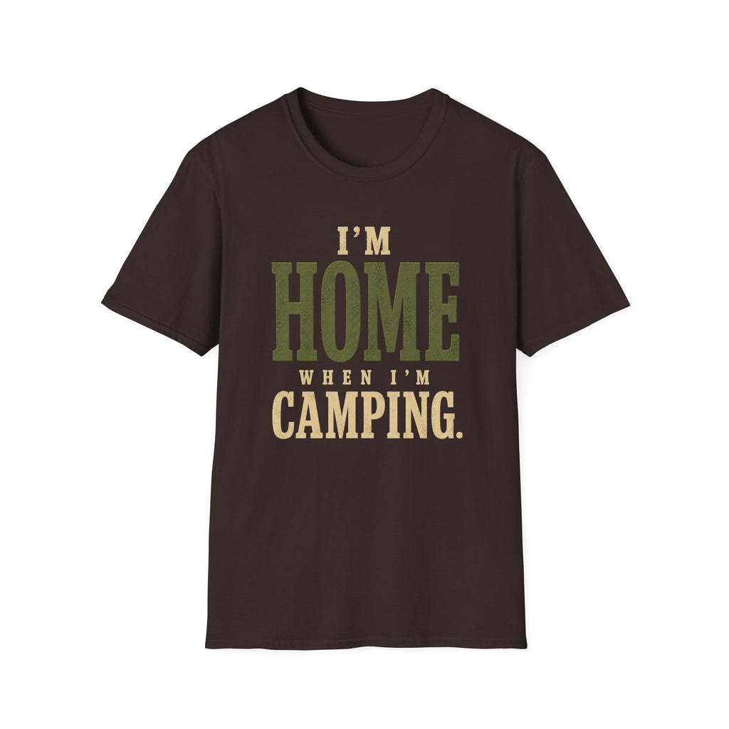 I'm Home When I'm Camping. T‑Shirt
