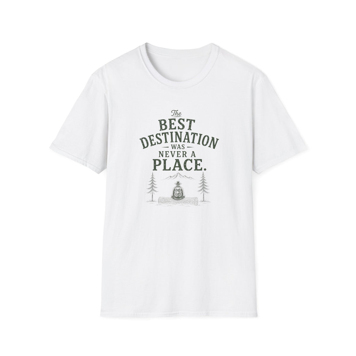 The Best Destination Was Never A Place. T‑Shirt