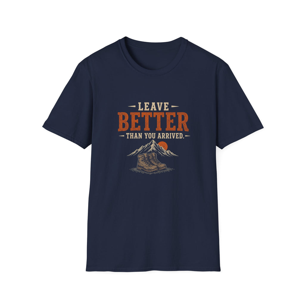 Leave Better Than You Arrived. T‑Shirt