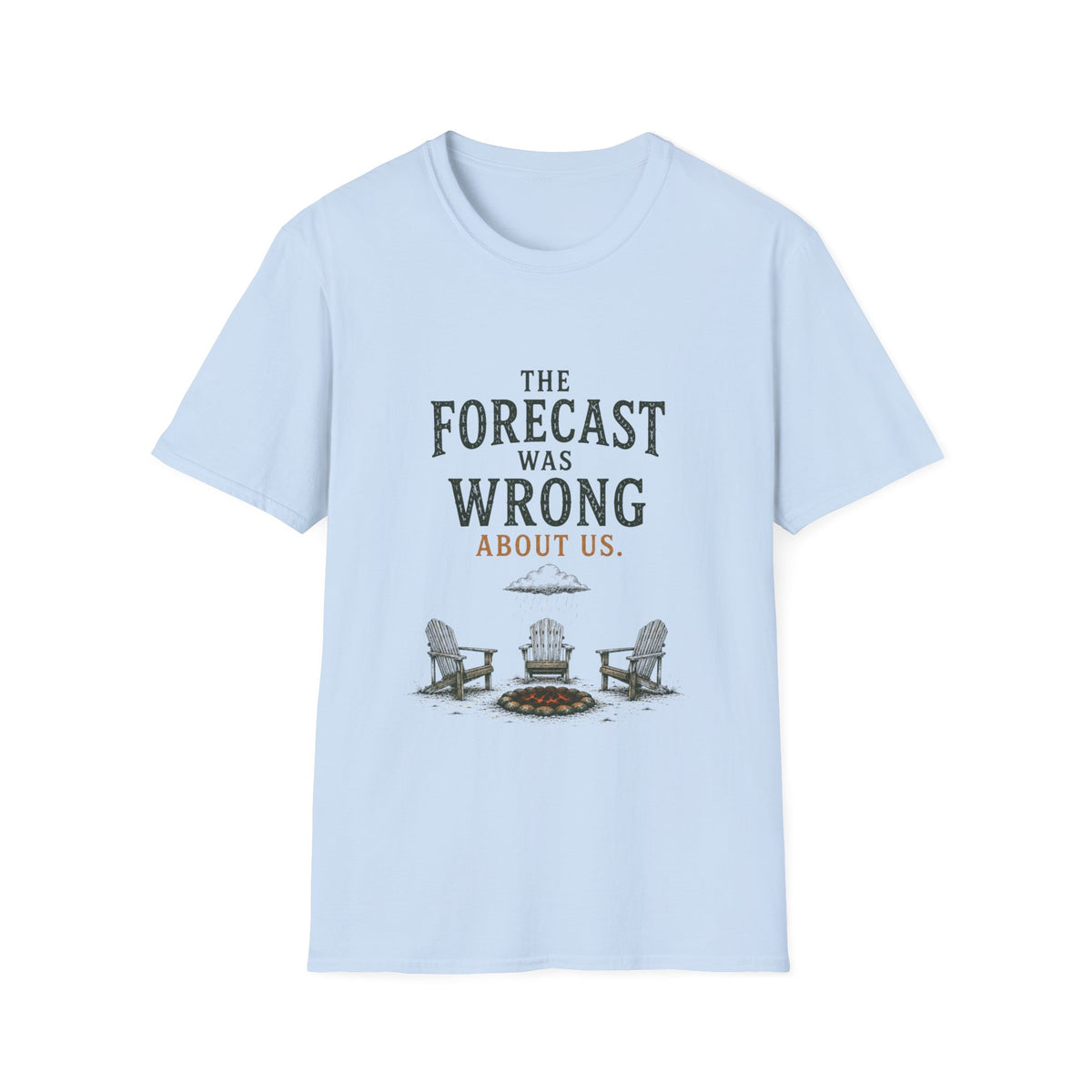 The Forecast Was Wrong About Us. T‑Shirt