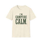 I'm Campfire Calm. T‑Shirt