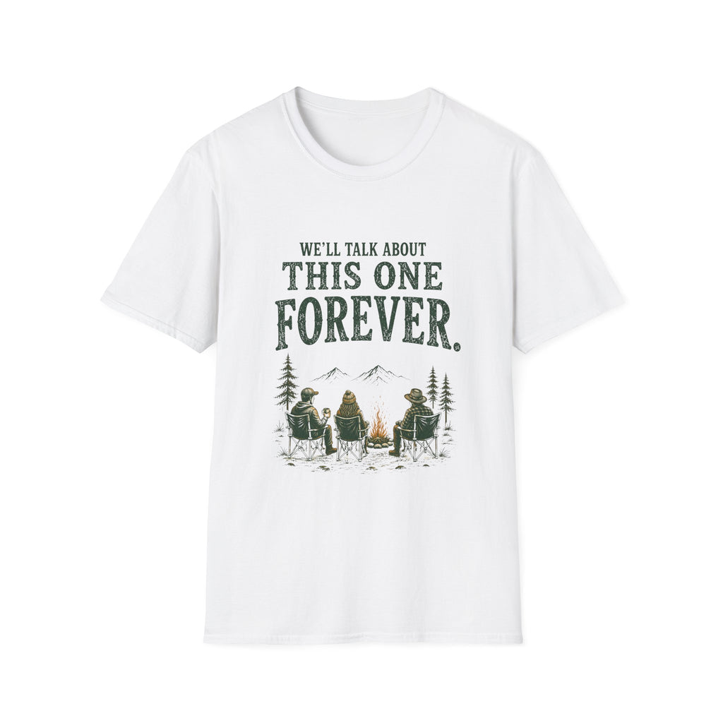 We'll Talk About This One Forever. T‑Shirt