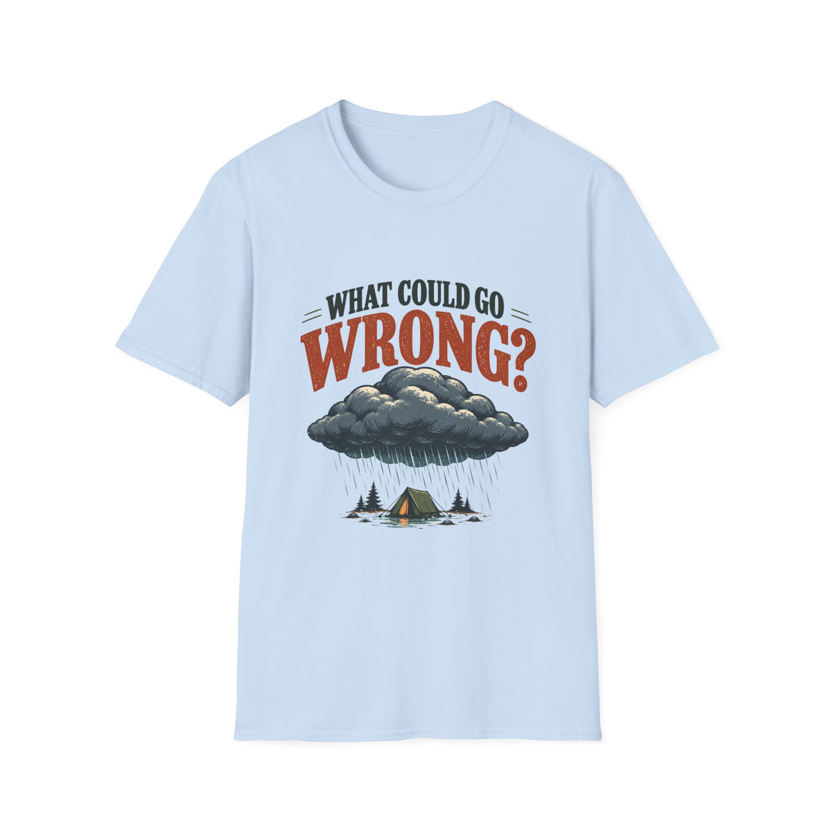 What Could Go Wrong? T-shirt