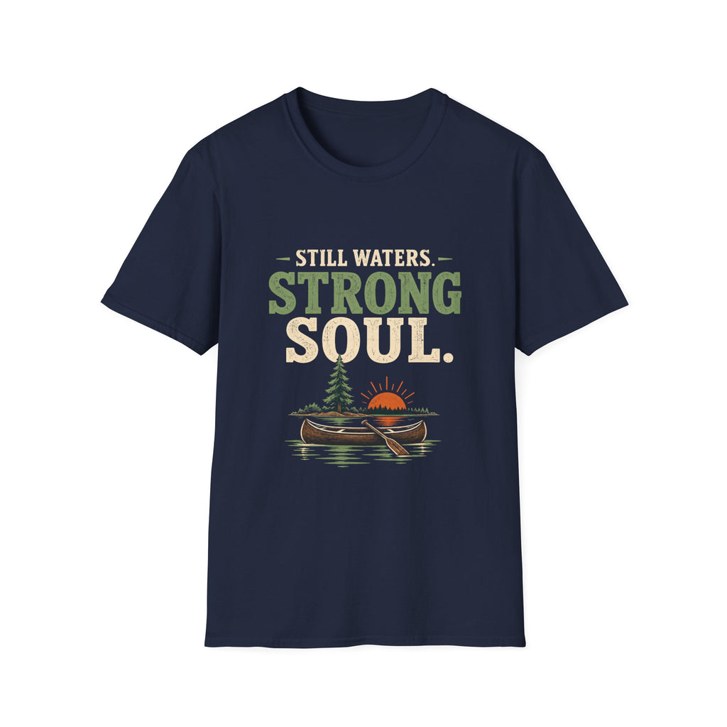 Still Waters. Strong Soul. T‑Shirt