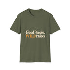 Good People. Wild Places. T-Shirt