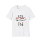 High Maintenance. Low Cell Service. T‑Shirt