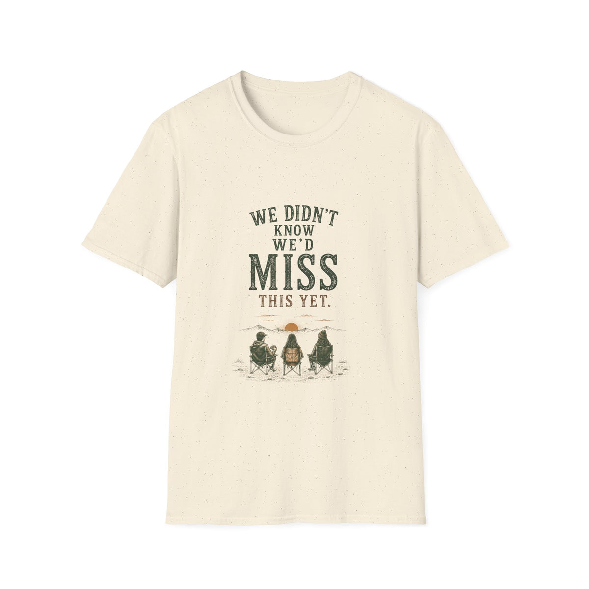 We Didn't Know We'd Miss This Yet. T‑Shirt
