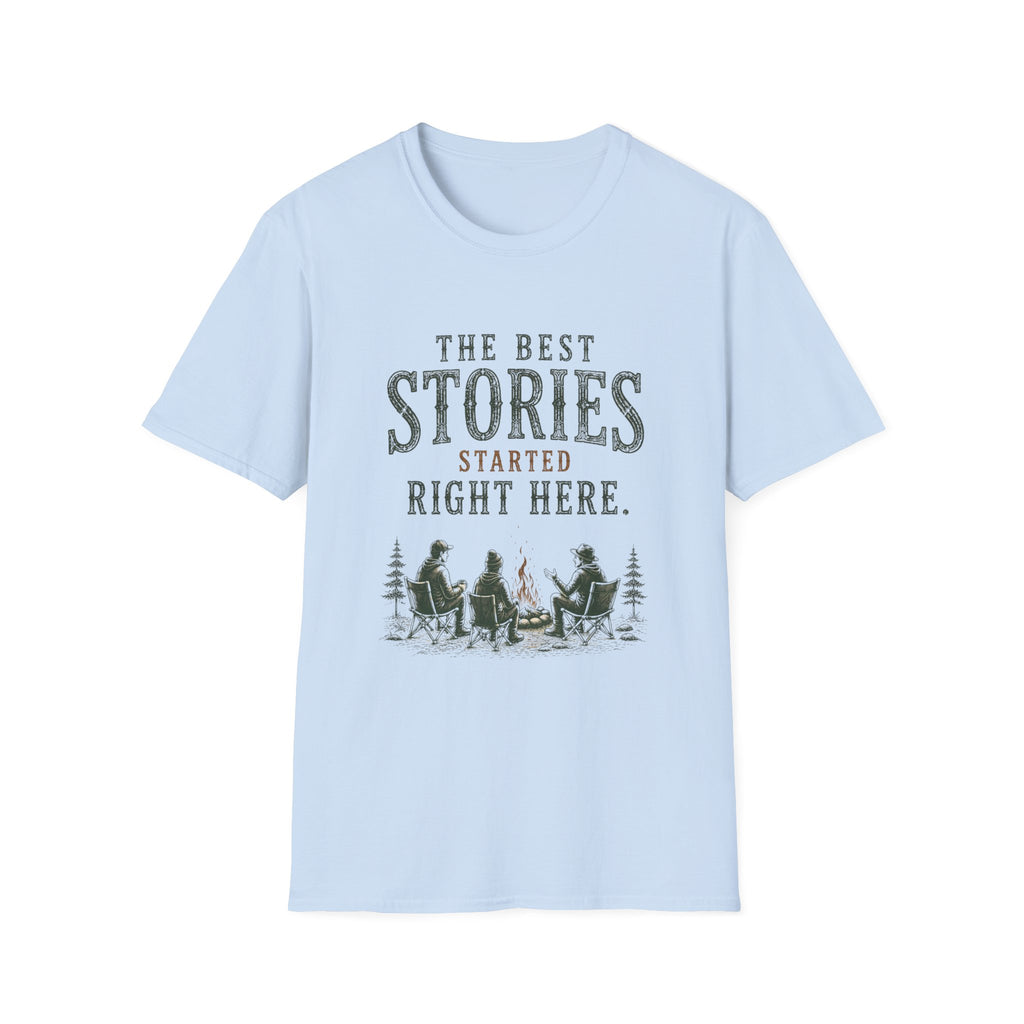The Best Stories Started Right Here. T‑Shirt
