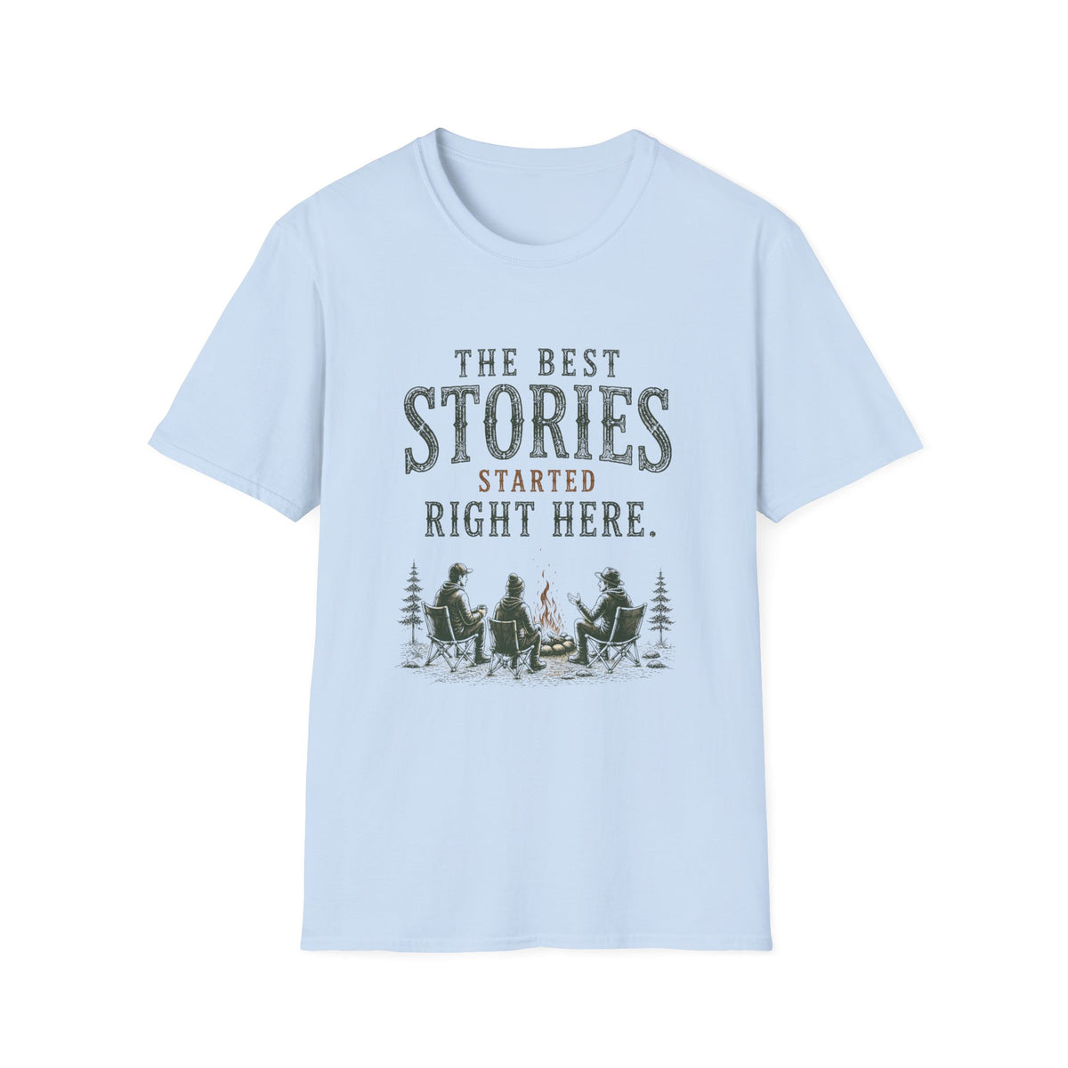 The Best Stories Started Right Here. T‑Shirt
