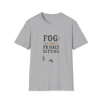 Fog: Nature's Privacy Setting. T‑Shirt