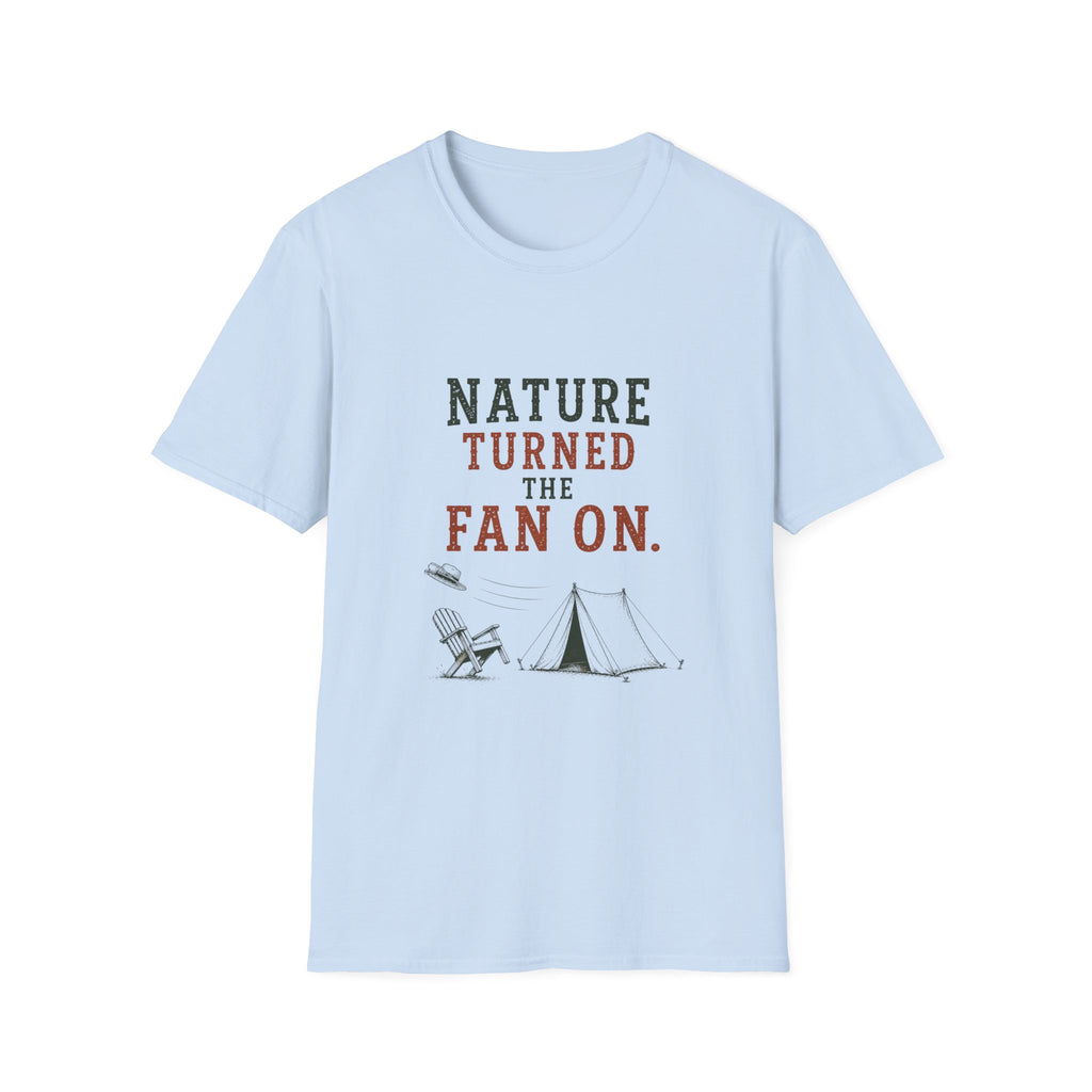 Nature Turned The Fan On. T‑Shirt