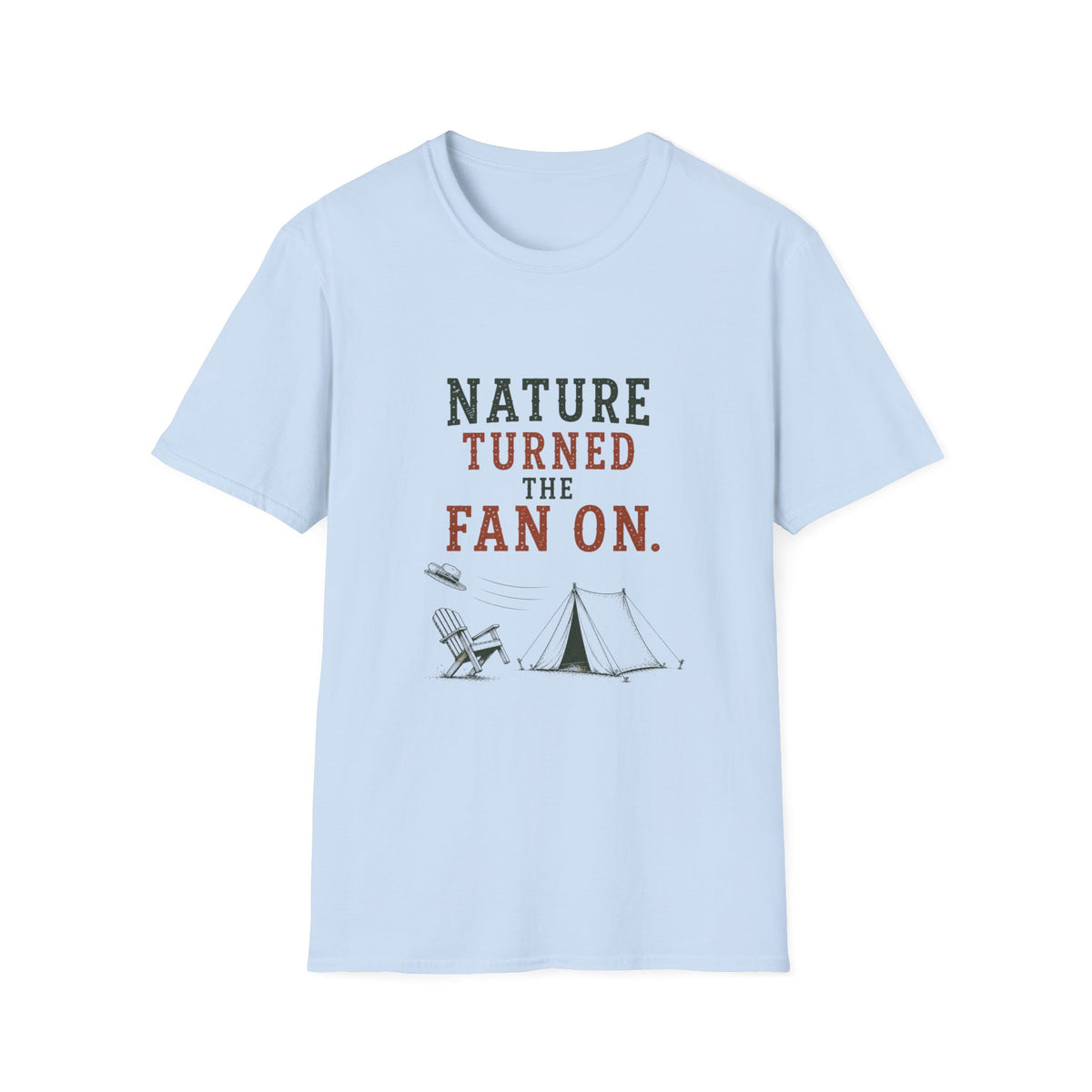 Nature Turned The Fan On. T‑Shirt