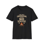 The Best Conversations Needed No Screens T-Shirt