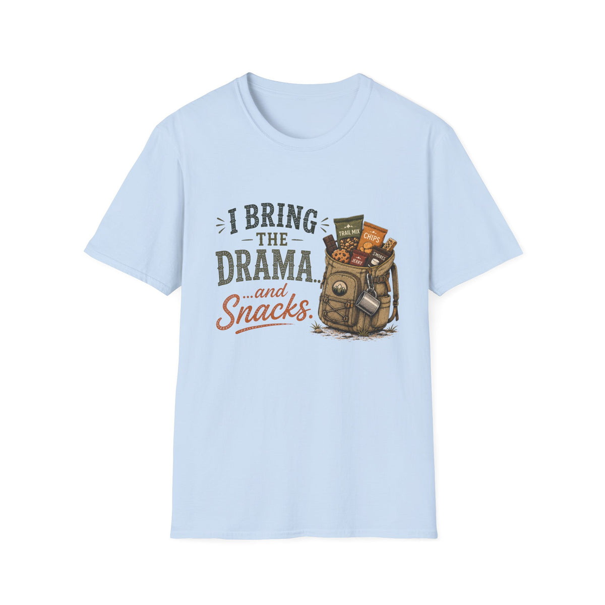 I Bring the Drama...and Snacks. T‑Shirt