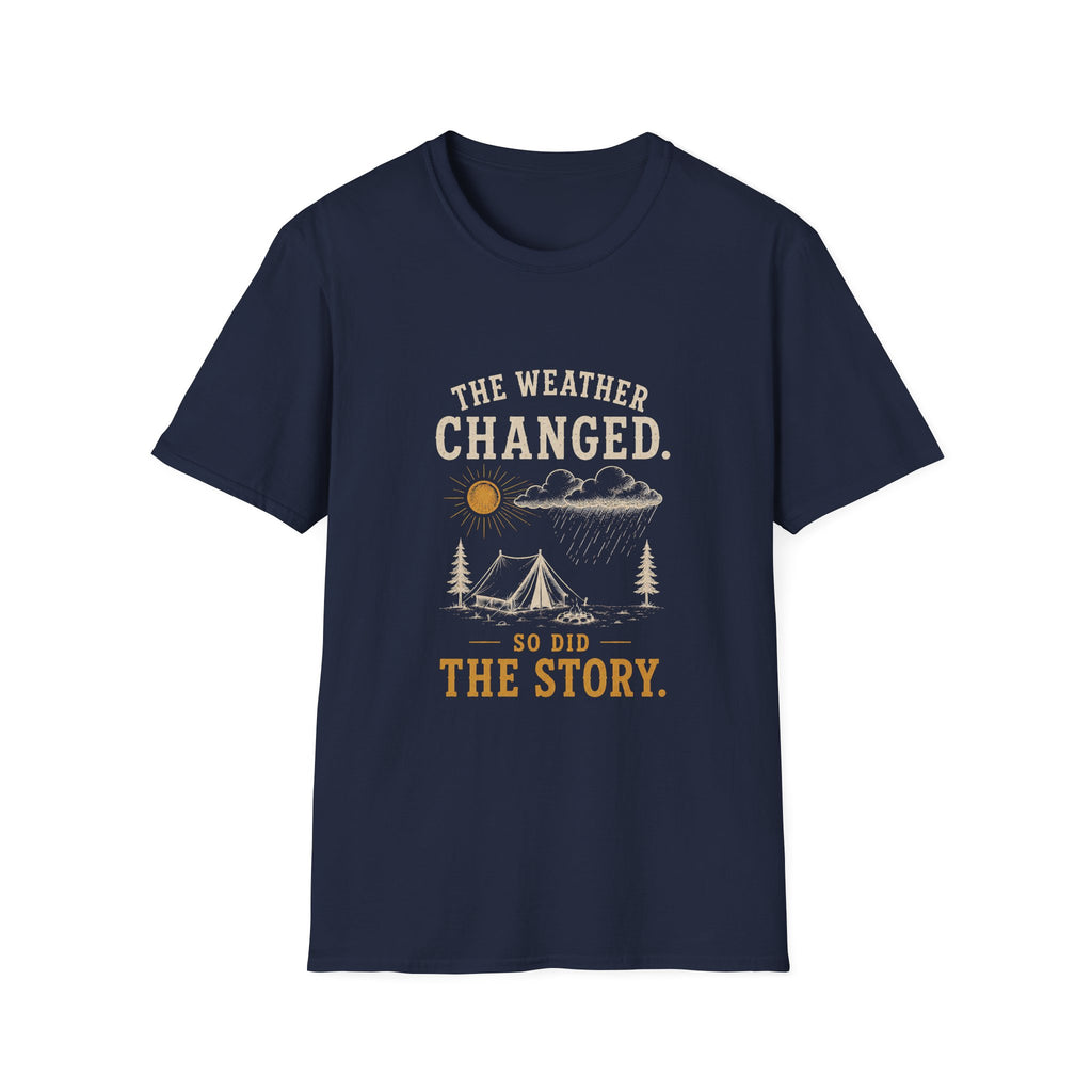 The Weather Changed. So Did The Story. T‑Shirt