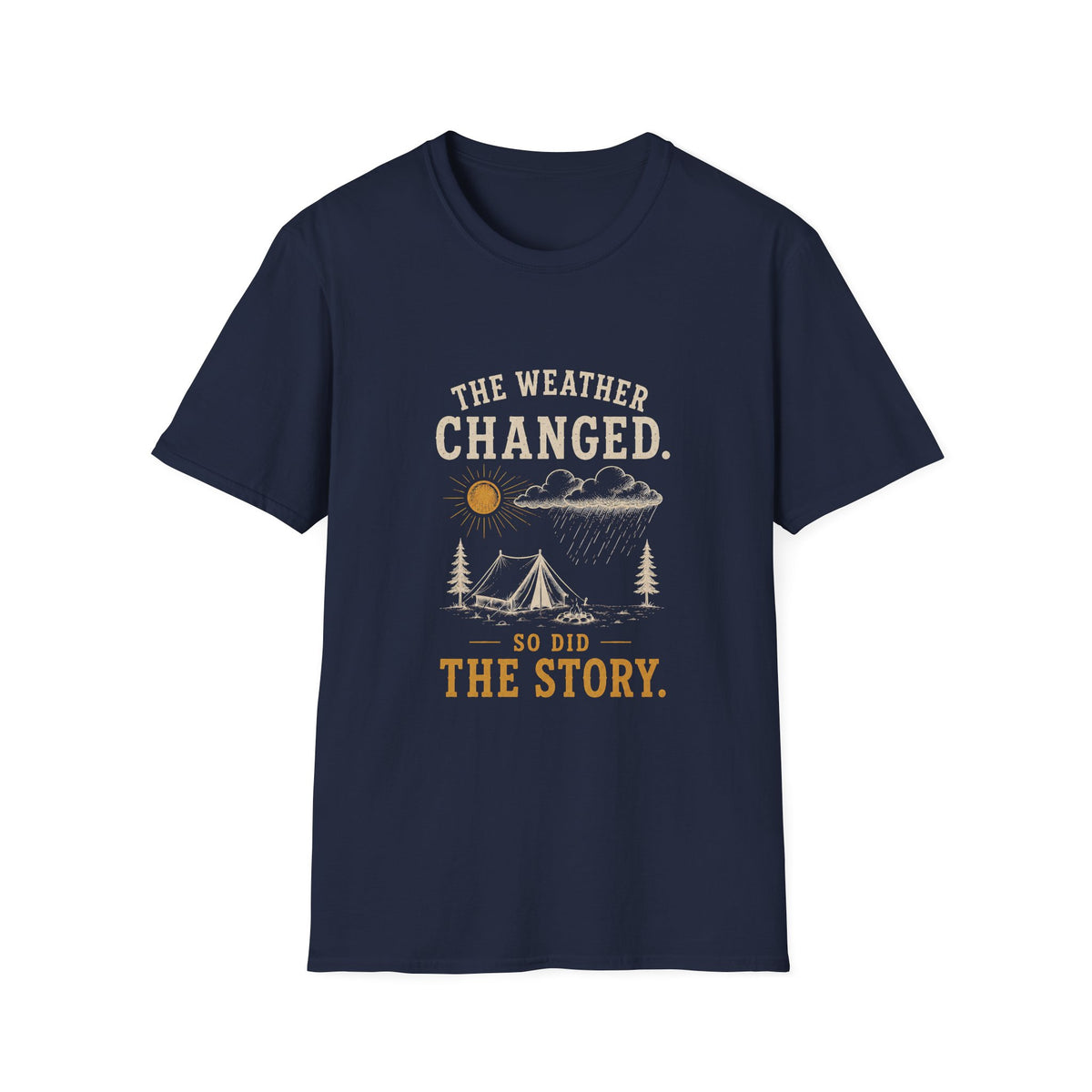 The Weather Changed. So Did The Story. T‑Shirt