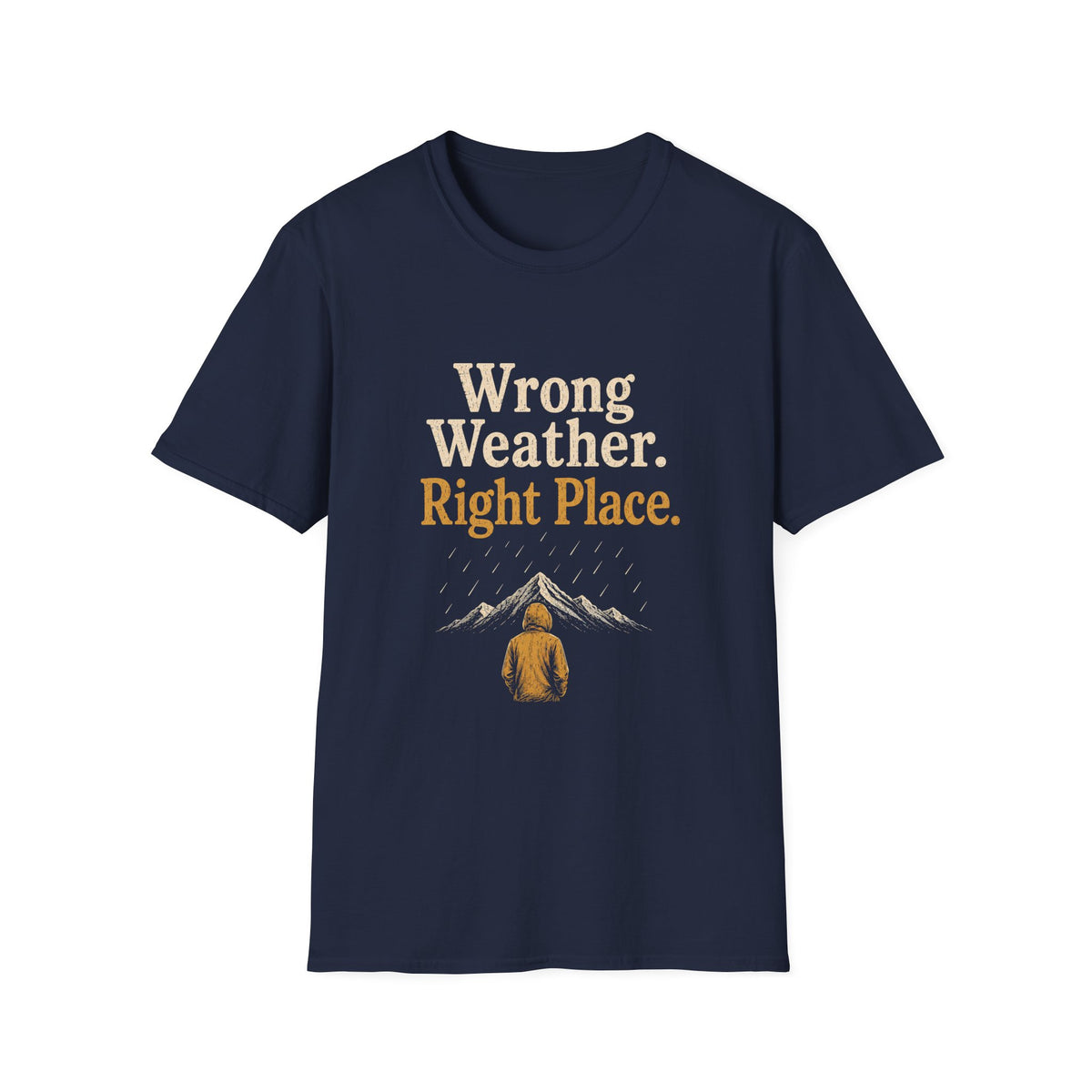 Wrong Weather. Right Place. T‑Shirt