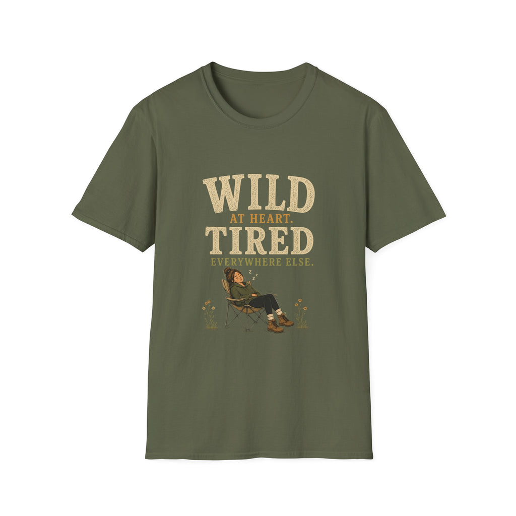 Wild at Heart. Tired Everywhere Else. T‑Shirt