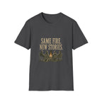 Same Fire. New Stories. T‑Shirt