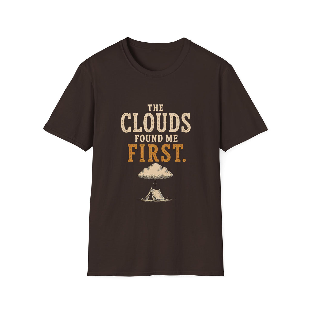 The Clouds Found Me First. T‑Shirt