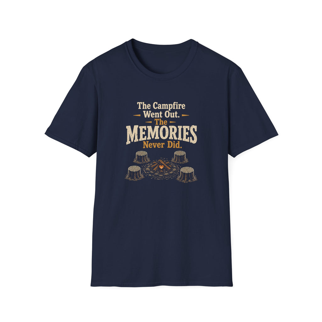 The Campfire Went Out. The Memories Never Did. T‑Shirt