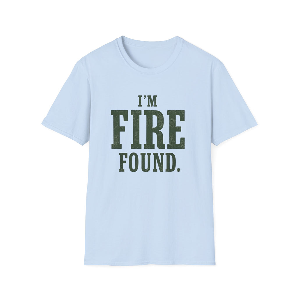 I'm Fire Found. T‑Shirt